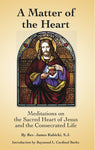 A Matter of the Heart: Meditations on the Sacred Heart of Jesus